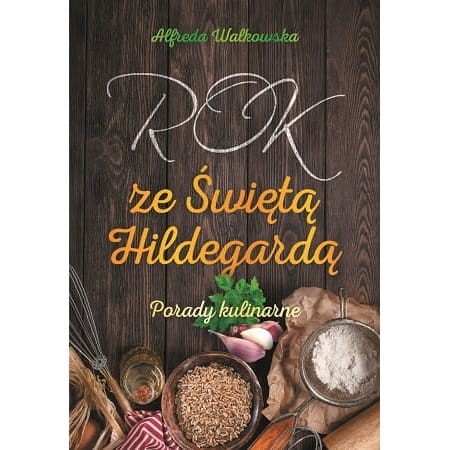 rok-ze-sw.-hildegarda-porady-kulinarne-alfreda-walkowska-1 (1).jpg