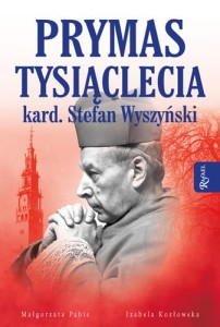 Prymas Tysiąclecia kard. Stefan Wyszyński wyd. Rafeal