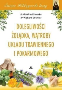 Dolegliwości żołądka, wątroby, układu trawiennego i pokarmowego Hertzka Gottfried, Strehlow Wighard