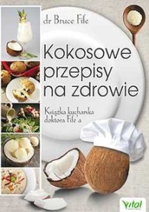 Kokosowe przepisy na zdrowie - Fife Bruce