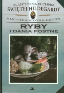 Kuchnia która leczy - ryby i dania postne