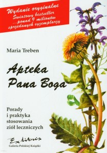 Apteka Pana Boga. Porady i praktyka stosowania ziół leczniczych M. Treben
