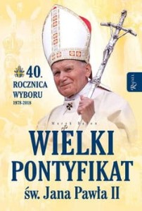 Wielki Pontyfikat św. Jana Pawła II 