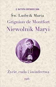 Św. Ludwik Maria Grignion de Montfort. Niewolnik Maryi 