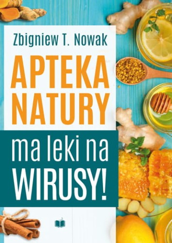Apteka-natury-ma-leki-na-wirusy-Zbigniew-T-Nowak.jpg
