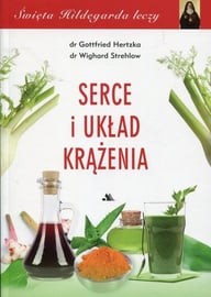 Serce i układ krążenia. Święta Hildegarda leczy.