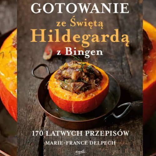gotowanie_ze_sw_hildegarda_delpeche_f3_20231003102310.jpg