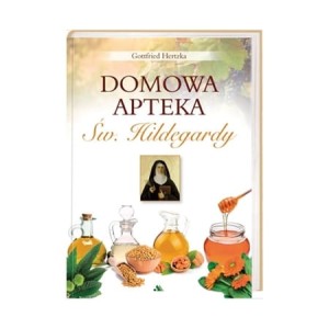 Domowa Apteka Św. Hildegardy